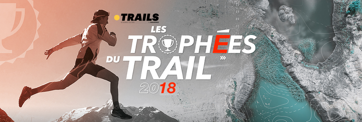 TROPHÉES DU TRAIL 2018 - Trails Endurance Mag