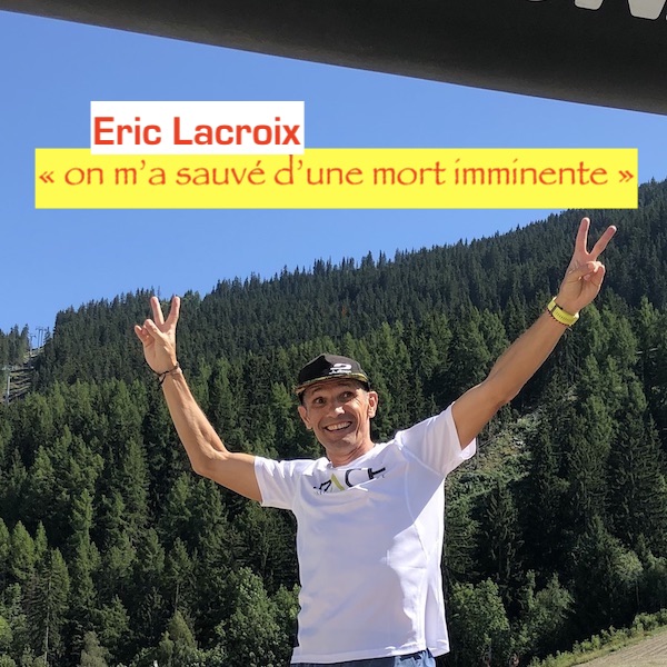 Eric Lacroix victime d'un infarctus en 2019